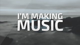 I'm Making Music!