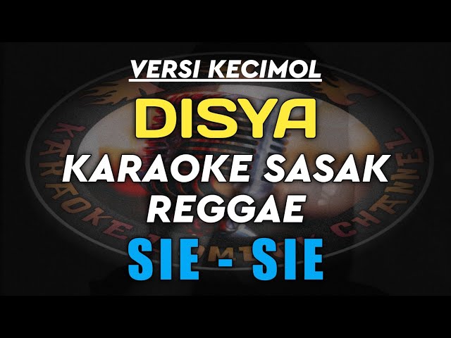 KARAOKE SASAK SIE - SIE VERSI REGGEA KOPLO NOVI ALISHBA KECIMOL DISYA class=