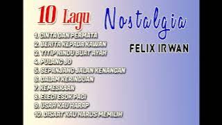 10 lagu nostalgia felix irwan || CINTA DAN PERMATA