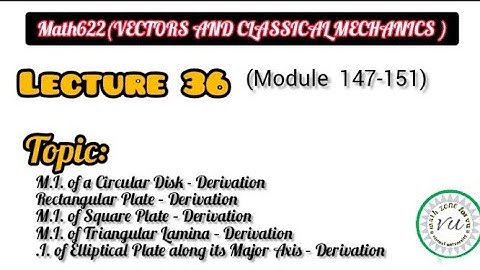 math622(vector and classical mechanics) || lecture module(147-151)