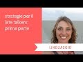 LINGUAGGIO: strategie per il late talkers: prima parte