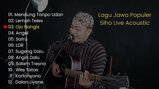 Kumpulan Lagu Jawa Populer Full Album 2021 - Siho Live Acoustic