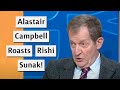 Alastair Campbell Roasts Rishi Sunak As A Political Campaigner!