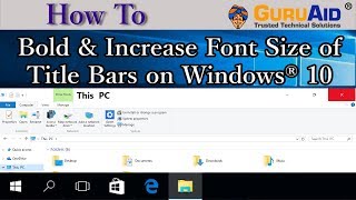 How to Bold & Increase Font Size of Title Bars on Windows® 10 - GuruAid