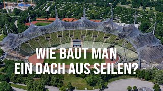 Wie funktioniert das Zeltdach des Olympiastadions in München?