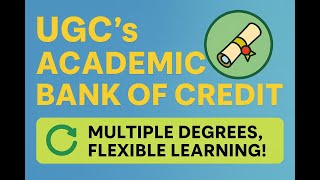 Academic Bank of Credit (ABC) | UGC New Education System | Explained in Simple Terms 2