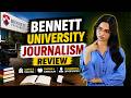 Journalism at Bennett University: Truth No One Tells You!😱 | Bennett Mass Communication Review