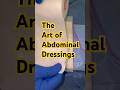 The Art of Abdominal Dressings #cst #surgical #doctor #nurse #surgicalinstruments