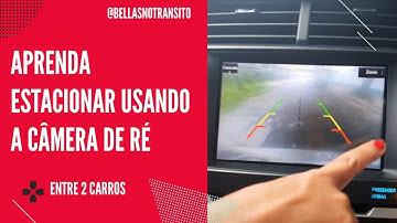 SABE USAR A CAMERA DE RÉ? APRENDA ESTACIONAR ENTRE 2 CARROS