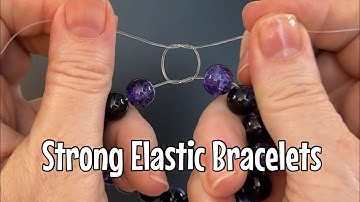 How to tie a bracelet - strong elastic knot with NO GLUE required!