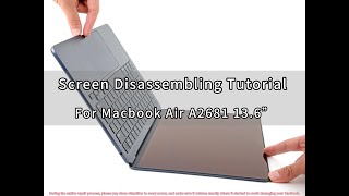 Screen Disassembling Tutorial For MacBook Air A2681 13.6