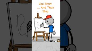 You are doing something and Stop.....Why it happens