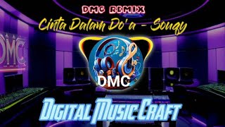 DMC Remix - Cinta Dalam Do'a ( SouQy )