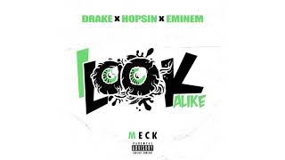 I Look Alike | Drake x Hopsin x Eminem | • [Look Alive Remix] • by Meck