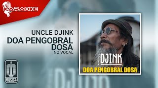 Uncle Djink - Doa Pengobral Dosa (Karaoke Video) | No Vocal