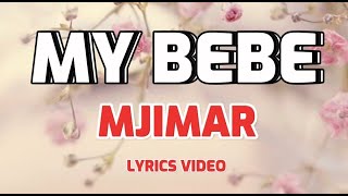 My Bebe - Mjimar & Etu Szn (My Lyrics 2022)