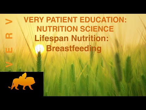 VERY PATIENT EDUCATION NUTRITION SCIENCE LIFESPAN NUTRITION: Breastfeeding