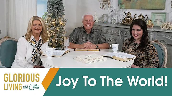 Glorious Living with Cathy: Joy to the World!