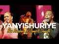 Yanyishuriye  bigben rutabara ft james  daniella official live