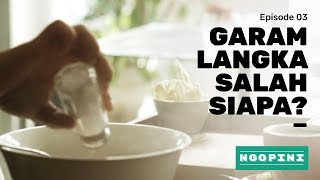 #NGOPINI | Eps. 03 | Garam Langka Salah Siapa?