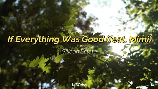 Silicon Estate - If Everything Was Good (Feat. Mimi) (Sub. Español)