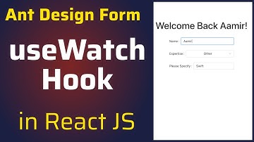 How to Capture User Input Using Ant Design Form useWatch Hook in ReactJS | useWatch Form Hook