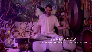 Be Here Now - 20 Min Breathwork and Sound Healing journey
