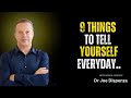 9 Powerful Truths to Say to Yourself Daily  Dr Joe Dispenza