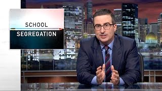 School Segregation: Last Week Tonight with John Oliver (HBO)