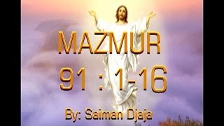 Video thumbnail of "Lagu Alkitab: "MAZMUR  91 : 1 -16 (Dalam Lindungan Allah)" by: Saiman Djaja"
