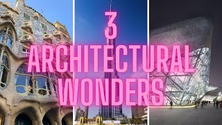 3 AECHITECTURAL WONDERS you must see