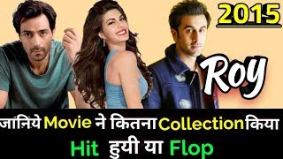 Ranbir Kapoor & Arjun Rampal ROY 2015 Bollywood Movie Lifetime WorldWide Box Office Collection