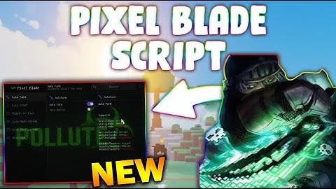 *NEW* Pixel Blade Script (PASTEBIN 2025) ( KILL AURA , AUTO MOBS , WALK SPEED )