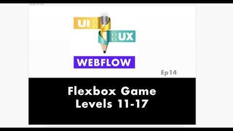 Flexbox Game L11 17 UX-Webflow-UI-Design