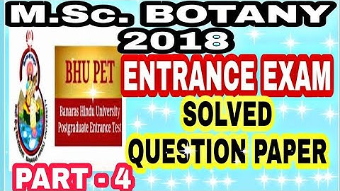 BHU M.Sc.BOTANY 2018 ENTRANCE EXAM SOLVED PAPER, PART - 4.