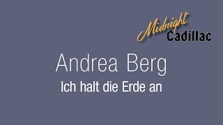 ANDREA BERG Ich halt die Erde an