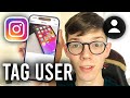 How To Tag Someone On Instagram Post - Full Guide