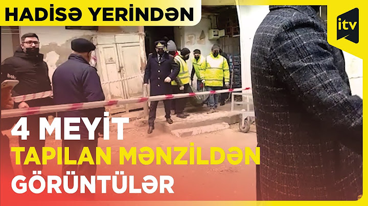 Hadisə yerindən | Bakıda mənzildə meyiti tapılan 4 nəfərin ölüm səbəbi nədir?