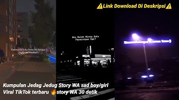 Kumpulan Jedag Jedug Story WA Kata Kata Sad Boy/Girl Viral TikTok Terbaru🔥 Story WA 30 Detik