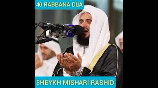 Дуа 40 Раббана|Душевно читает_Шейх Мишари Рашид_40 Rabbana Dua _Sheikh Mishari Rashid