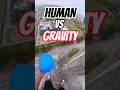 Human vs Gravity This Was Insane!!😨