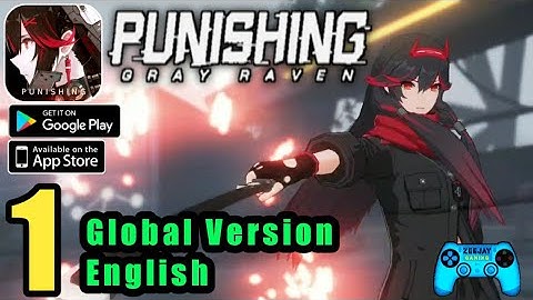 Punishing Gray Raven Global Launch English Version Gameplay Walkthrough (Android/iOS) Part 1