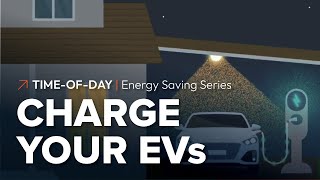 Time-of-Day | Energy Saving Series: Charging Your EVs