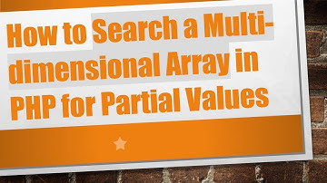How to Search a Multi-dimensional Array in PHP for Partial Values