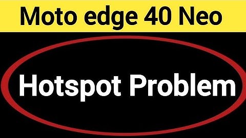 Moto edge 40 Neo Hotspot problem solve kaise kare,How to fix Hotspot problem in Moto edge 40 Neo