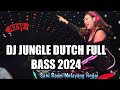 DJ JUNGLE DUTCH FULL BASS 2024 | SATU ROOM MELAYANG TINGGI x JEDAG JEDUG 2024