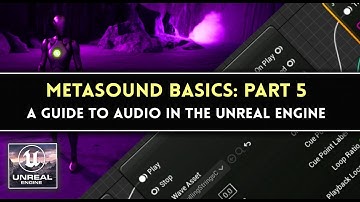 Metasound Basics: Part 5 - A Guide to Next Generation Audio in the Unreal Engine 5