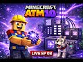 Minecraft ATM10- Live Ep 10