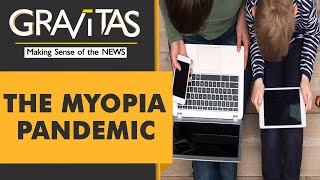 Gravitas: Too much screen time is changing the shape of your eyes