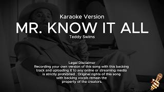 Teddy Swims - Mr. Know It All (Karaoke Version)
